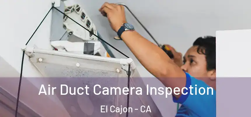 Air Duct Camera Inspection El Cajon - CA