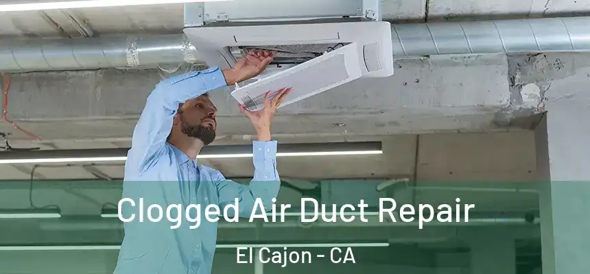  Clogged Air Duct Repair El Cajon - CA