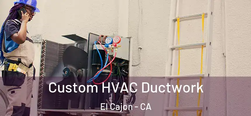  Custom HVAC Ductwork El Cajon - CA
