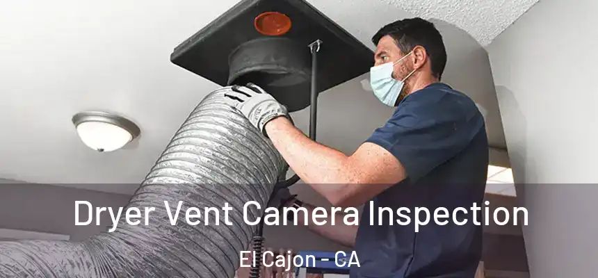 Dryer Vent Camera Inspection El Cajon - CA