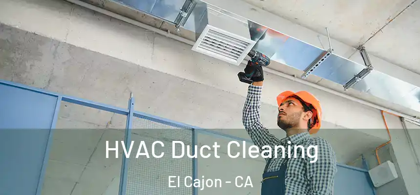  HVAC Duct Cleaning El Cajon - CA