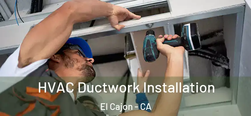  HVAC Ductwork Installation El Cajon - CA